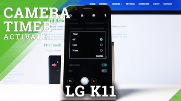 How to Set Up Camera Timer in LG K11 – Camera Settings