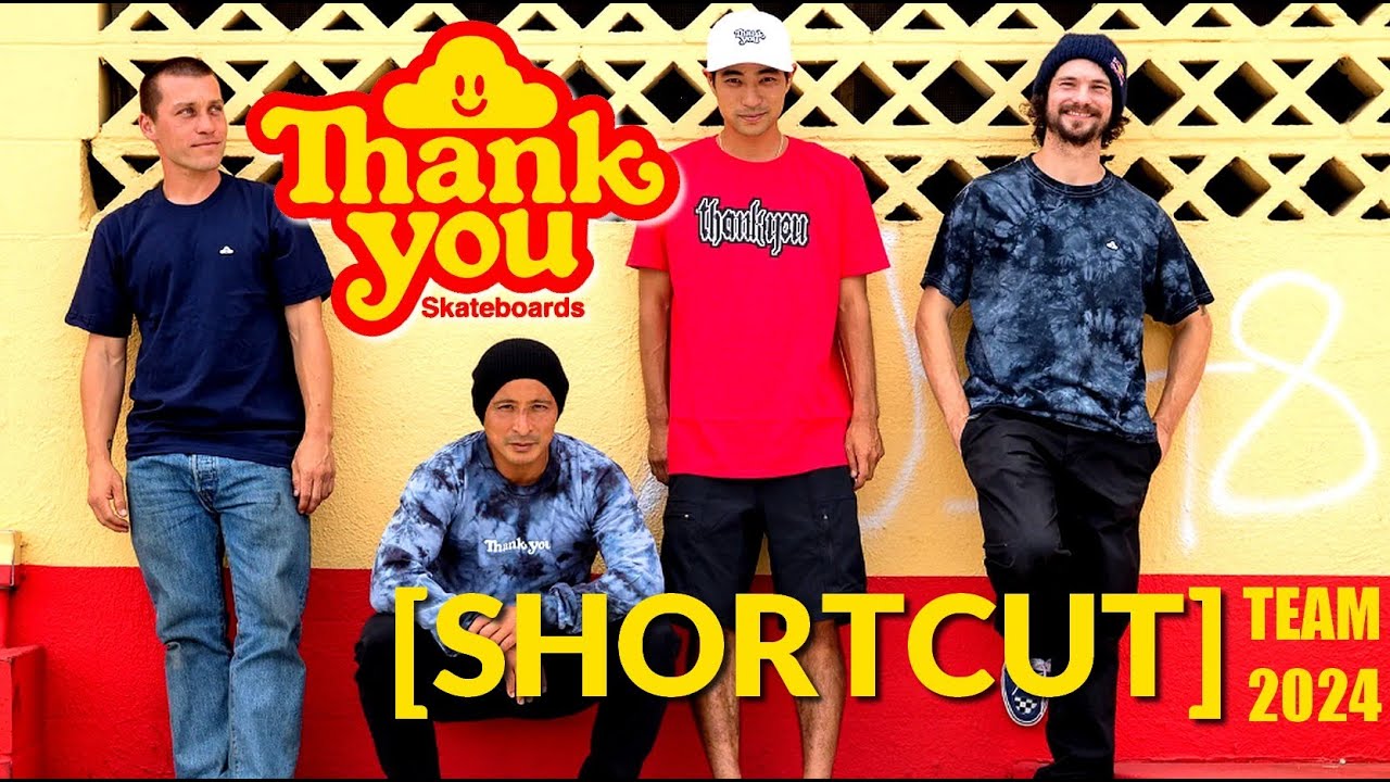 THANK YOU SKATEBOARDS TEAM 2024 | Daewon Song, T-Puds, Reyes, Hamaguchi | SHORTCUT | Team Spotlight