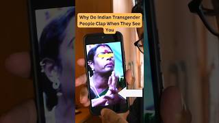 Why Do Indian Transgenders Clap When They See You?