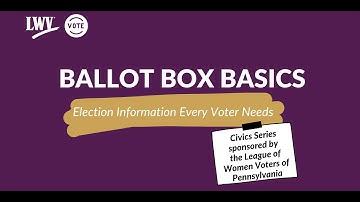 Ballot Box Basics: PA Voting Basics