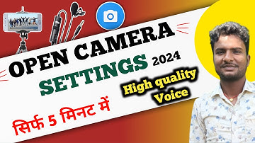Open Camera Settings 2024 || Mobile Se Best Quality Video Kaise Banaye | Open Camera 4K settings