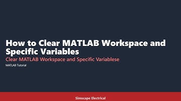 How to Clear MATLAB Workspace and Variables