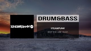 Steampunk - Keep The Vibe Alive