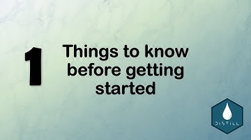 Distill Tutorial: Things to Know Before Getting Started
