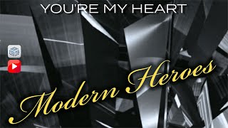 MODERN HEROES - YOU&#39;RE MY HEART