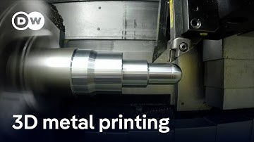 Disruptive technologies: 3D metal printing | DW  News