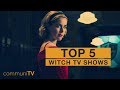 TOP 5: Witch TV Shows