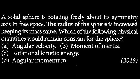 A solid sphere is rotating freely about its symmetry axis in free space. The radius of RT DTS 08 Q3