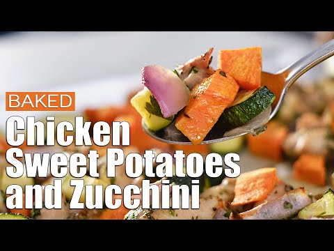 Baked Chicken, Zucchini and Sweet Potatoes | How to make a sheet pan meal in minutes