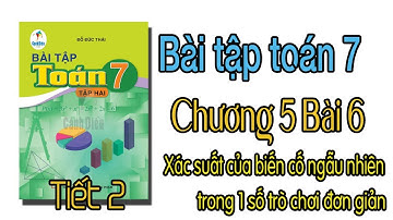 Bài tập toán lớp 7 sách cánh diều Bài 6 Xác suất của biến cố ngẫu nhiên Tiết 2