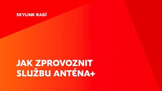 Skylink radí - jak zprovoznit službu Anténa+ screenshot 5