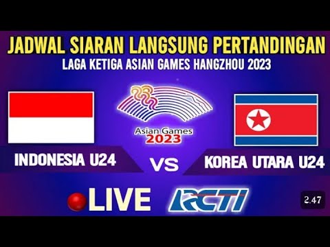 🔴 LIVE RCTI !! JADWAL INDONESIA VS KOREA UTARA, ASIAN GAMES 2023.