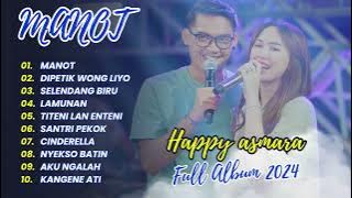HAPPY ASMARA Ft. GILGA SAHID - MANOT | DIPETIK WONG LIYO  | SELENDANG BIRU | FULL ALBUM DANGDUT 2024
