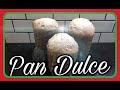 Como hacer PAN DULCE