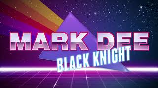 Video thumbnail of "Mark Dee - Black Knight"