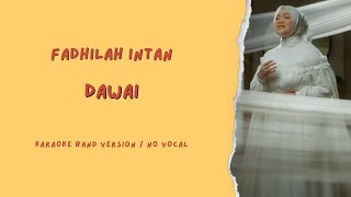 FADHILAH INTAN - Dawai || Karaoke Band Version / No Vocal