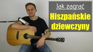 Video thumbnail of "#226 Jak zagrać na gitarze Hiszpańskie dziewczyny [Szanty] - JakZagrac.pl"