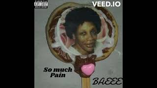 Baeee - So much pain