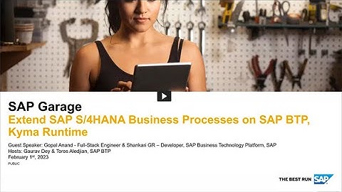 Extend SAP S/4HANA Business Processes on SAP BTP, Kyma Runtime | SAP Garage 2023 Episode 2