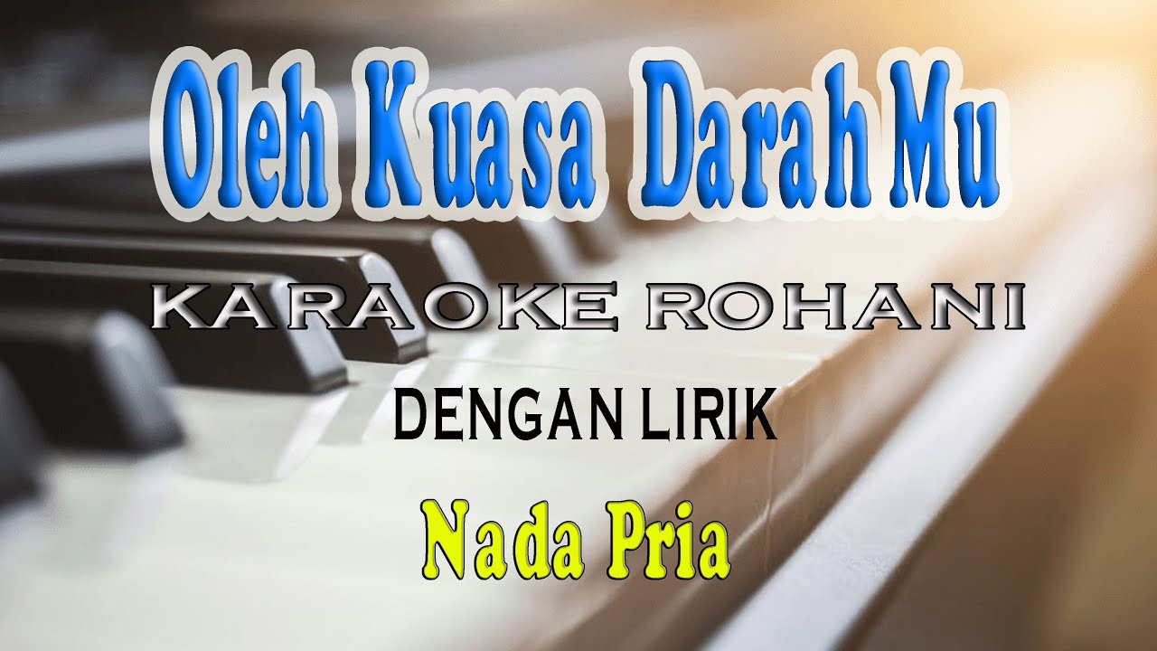 OLEH KUASA DARAH MU [NIKITA] KARAOKE ROHANI VOKAL PRIA A=DO