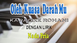 OLEH KUASA DARAH MU [NIKITA] KARAOKE ROHANI VOKAL PRIA A=DO