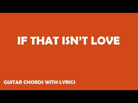 IF THAT ISNT LOVE | GUITAR CHORDS WITH LYICS - YouTube