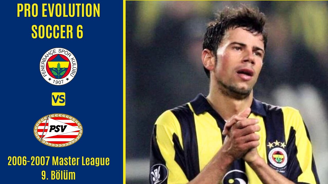 PES 6 Fenerbahçe Master League | 9. Bölüm