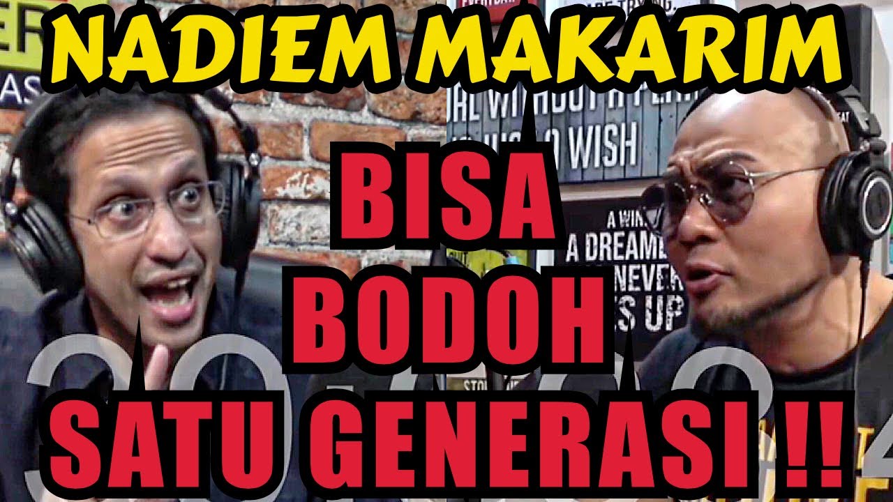 Nadiem, Kalau Bodo Satu Generasi Gimana Bro? NADIEM MAKARIM Deddy