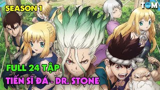 FULL SS1 | Lời Thì Thầm Của Đá | Tập 1-24 | Anime: Dr. Stone (Tiến Sĩ Đá)