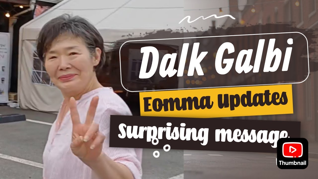 Eomma Update in Dak(dalk) Galbi Restaurant, and throwback of surprising message from Korea 