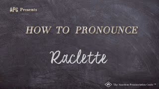 How to Pronounce Raclette (Real Life Examples!)