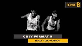 SAO Tokyoska  ft FORMAT B   Only FormatB Tech House Set
