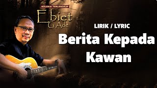 Berita Kepada Kawan - Ebiet G Ade LIRIK 