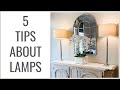 5 TIPS ABOUT LAMPS - How-To Advice! 5 TIPS ABOUT LAMPS - How-To Advice!