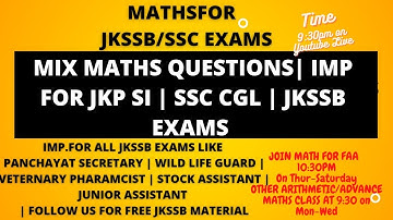 MIX MATHS QUESTIONS| IMP FOR ALL JKSSB| JKP SI  | SSC EXAMS 2022