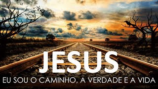 Eu sou o CAMINHO, e a VERDADE, e a VIDA; ninguém vem ao Pai senão por mim // JOÃO 14