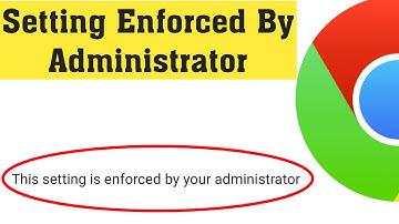 How to Remove Adware and Fix This Setting Is Enforced by Your Administrator Chrome