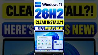 Windows 11 26H2 Clean Install: What’s NEW?!