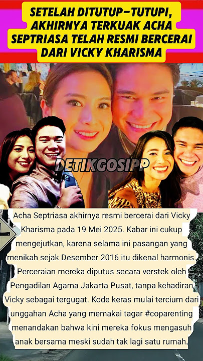 Setelah Ditutup-tutupi, Akhirnya Terkuak Acha Septriasa  Telah Resmi Bercerai Dari Vicky Kharisma