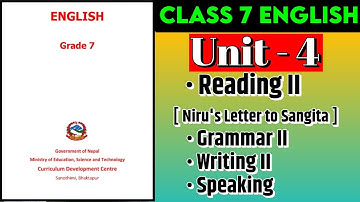 Class 7 English | Unit 4 | Reading II | Grammar II | Writing II | Speaking | Mukesh Raut