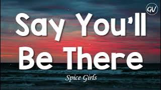 Spice Girls - Say You'll Be There [Lyrics]