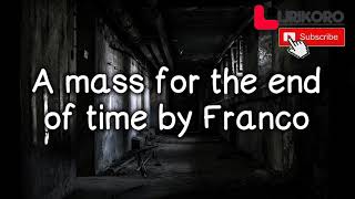 Watch Franco A Mass For The End Of Time video