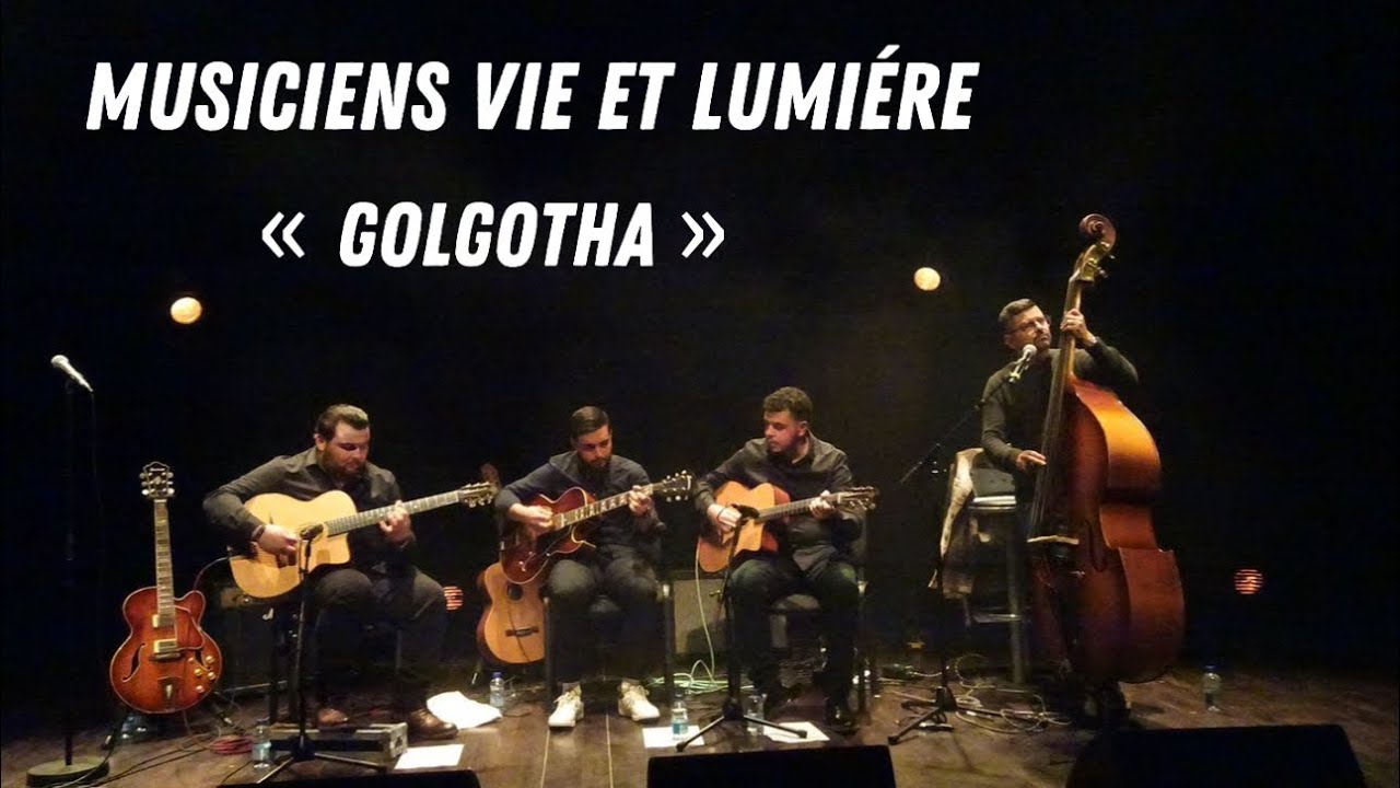 CANTIQUE VIE ET LUMIÉRE « GOLGOTHA » MUSICIENS