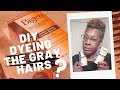 DIY Dyeing Those Gray Hairs???? What went Wrong & Right