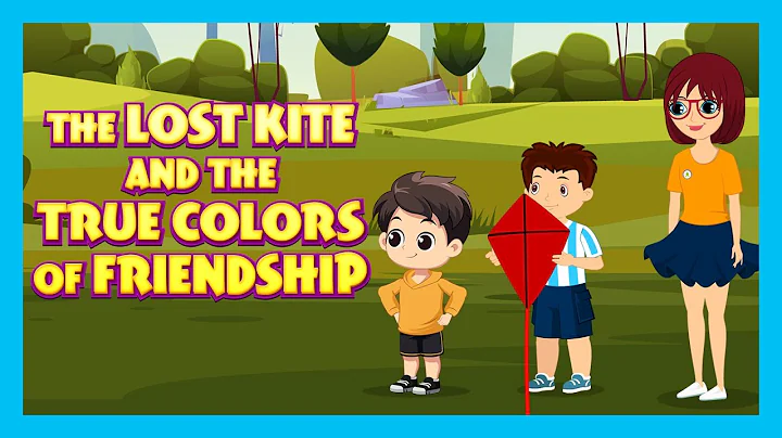 THE LOST KITE AND THE TRUE COLORS OF FRIENDSHIP | Heartwarming - Moral Story for Children | Kids Hut