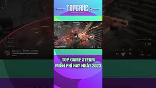 Top Game PC Steam Miễn Phí Hay Nhất 2023