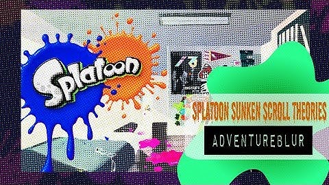 Splatoon Sunken Scroll | AdventureBlur Theories