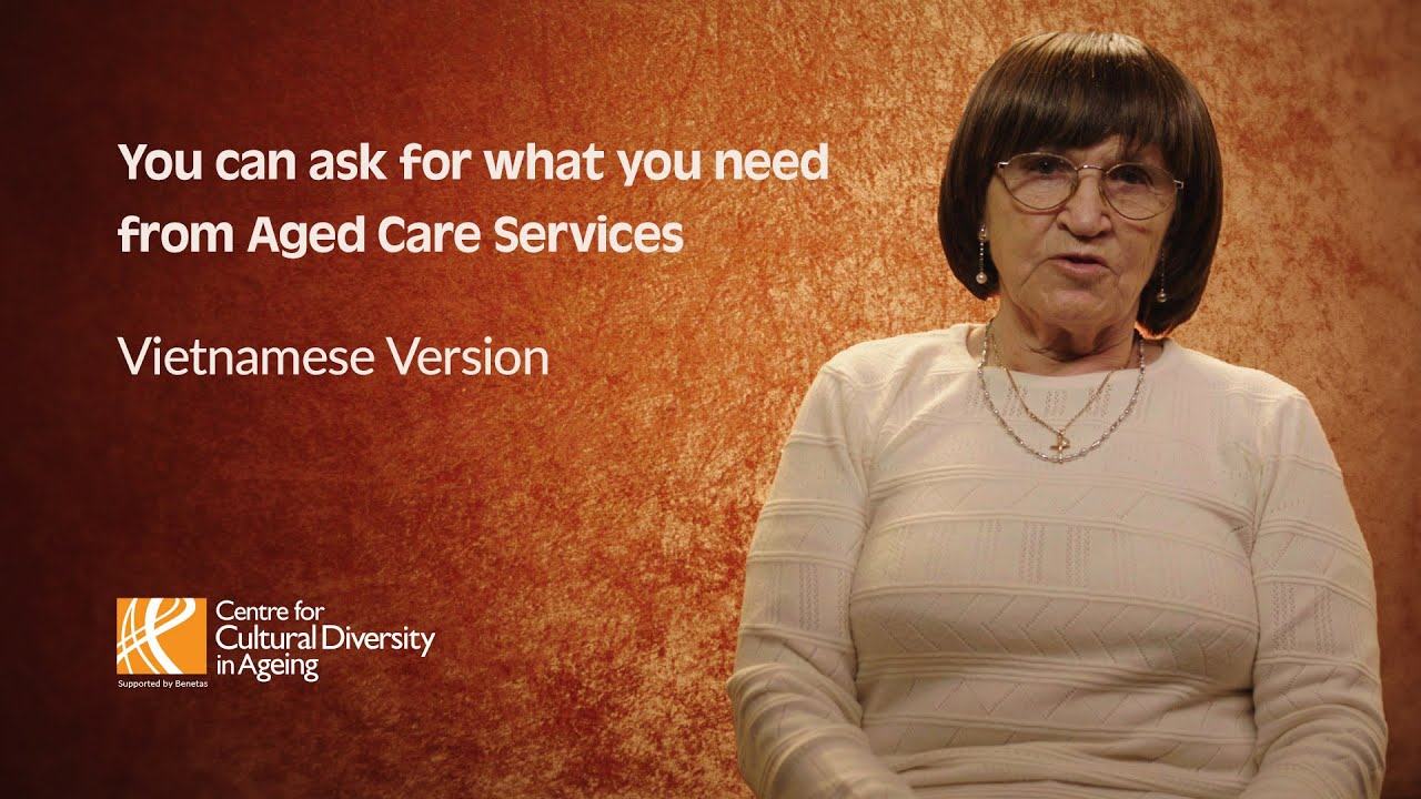 You can ask for what you need from Aged Care Services | Vietnamese