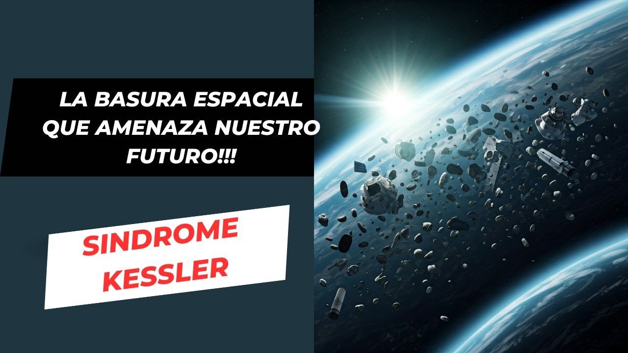 El peligro oculto del espacio: el síndrome de Kessler - YouTube