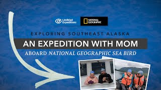 Exploring Southeast Alaska: An Expedition with Mom | Lindblad Expeditions